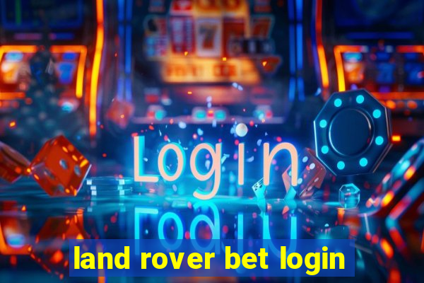 land rover bet login