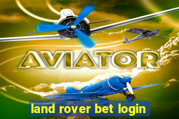 land rover bet login