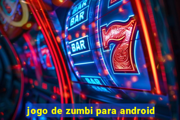 jogo de zumbi para android