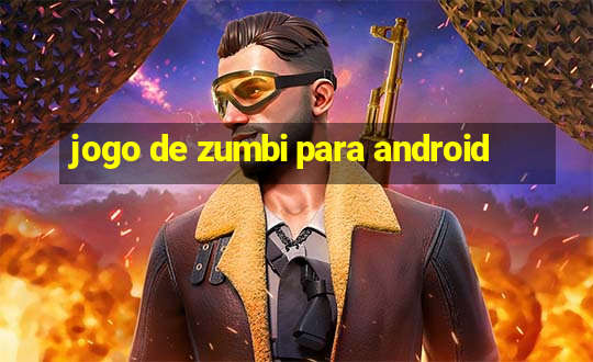 jogo de zumbi para android