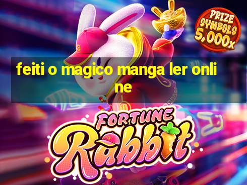 feiti o magico manga ler online