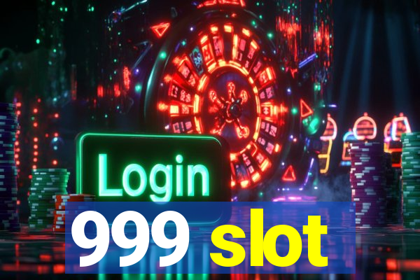 999 slot