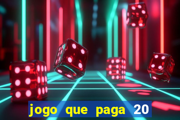 jogo que paga 20 reais para se cadastrar