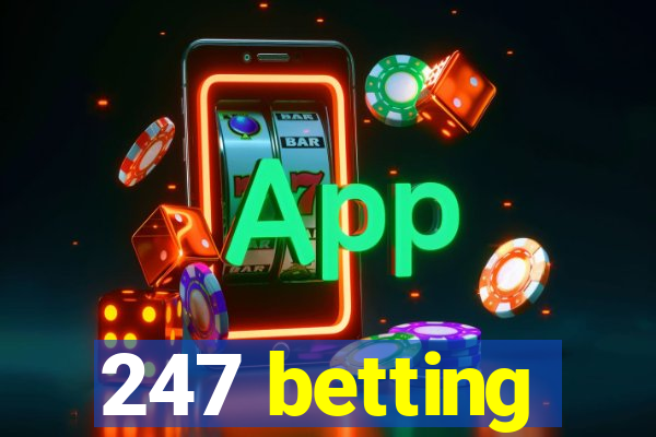 247 betting