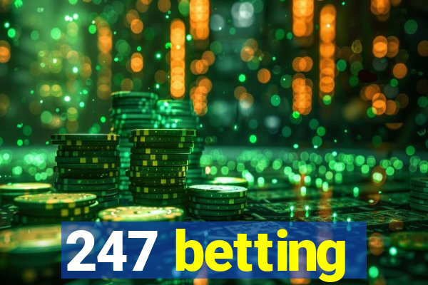 247 betting