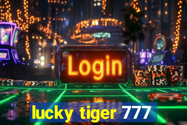 lucky tiger 777