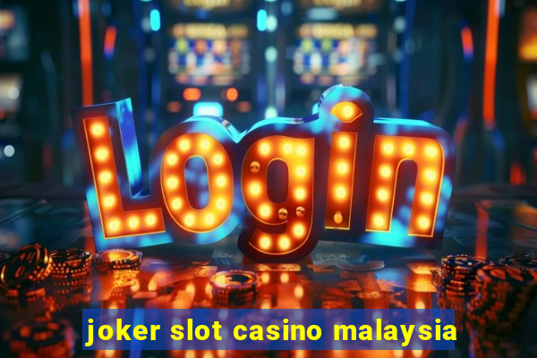 joker slot casino malaysia