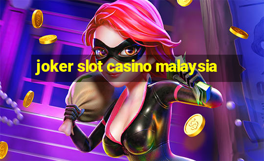 joker slot casino malaysia