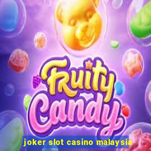 joker slot casino malaysia