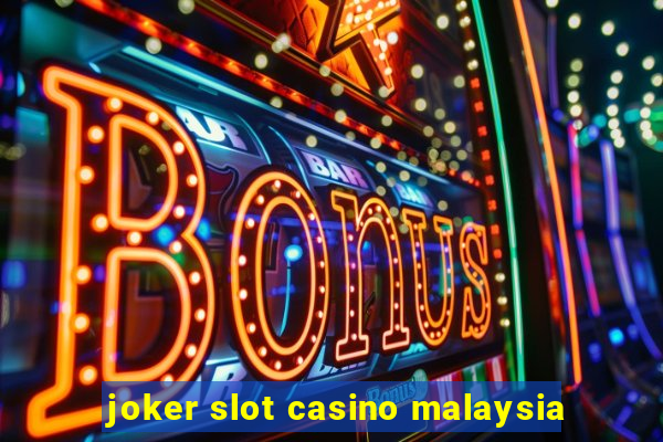 joker slot casino malaysia