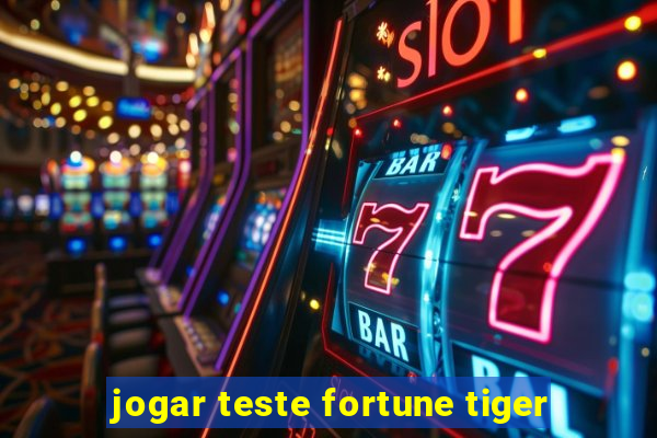 jogar teste fortune tiger