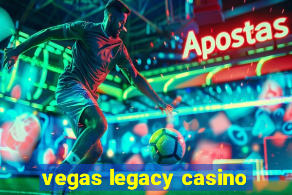 vegas legacy casino