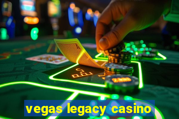 vegas legacy casino