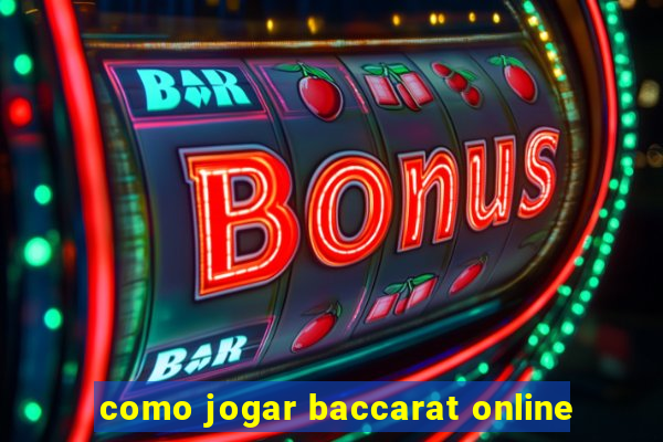 como jogar baccarat online