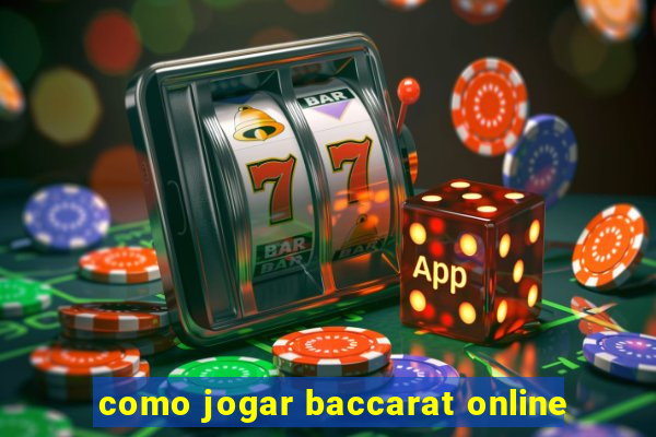 como jogar baccarat online