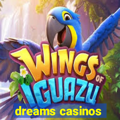 dreams casinos