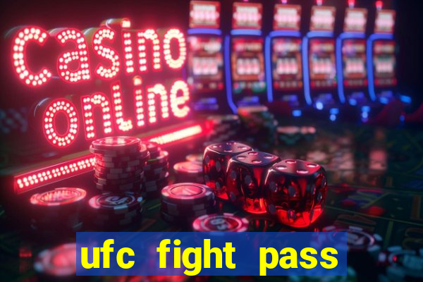 ufc fight pass assistir online