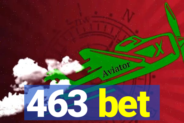 463 bet