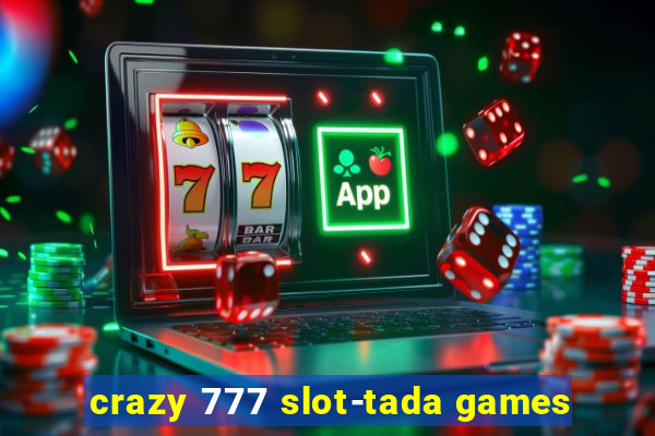 crazy 777 slot-tada games