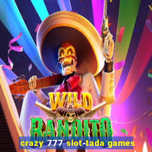 crazy 777 slot-tada games