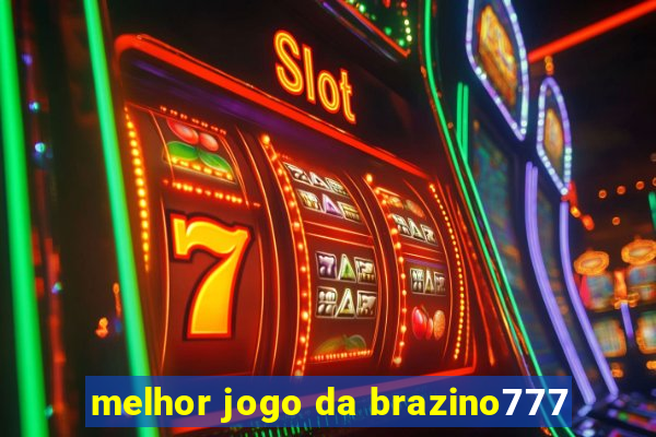 melhor jogo da brazino777