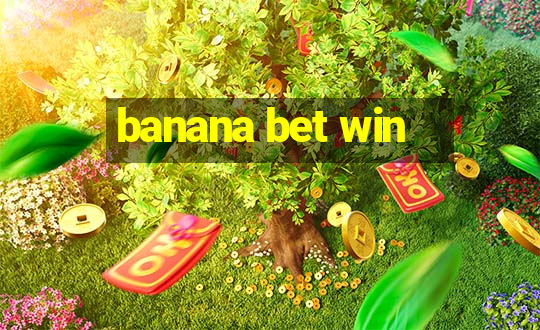 banana bet win