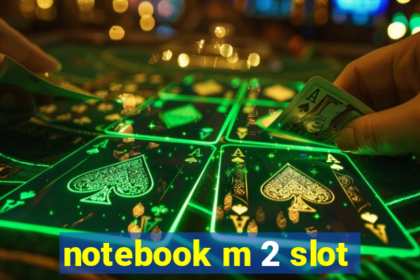 notebook m 2 slot