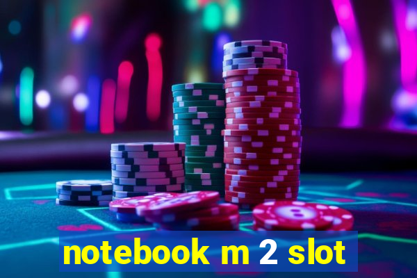 notebook m 2 slot