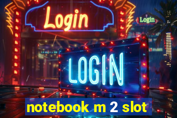 notebook m 2 slot