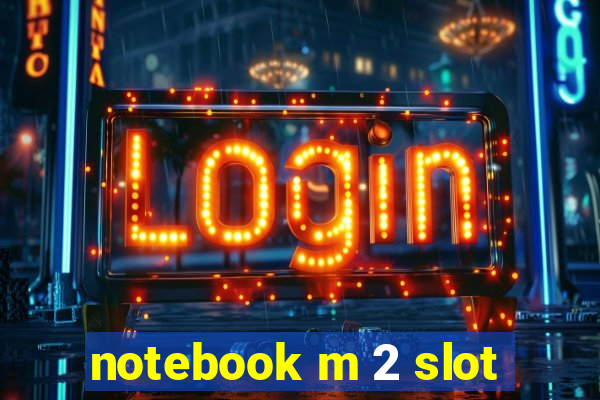 notebook m 2 slot