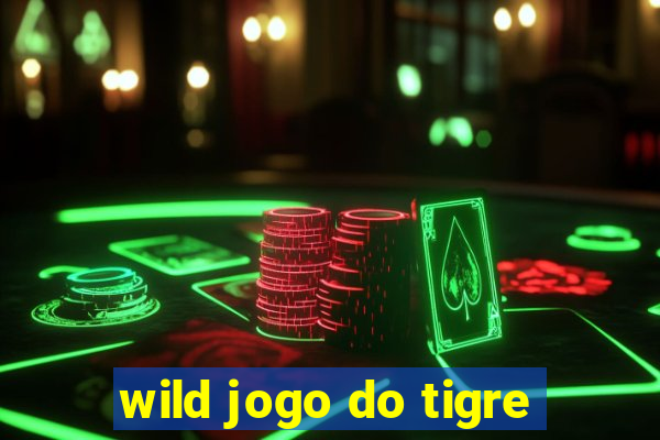 wild jogo do tigre