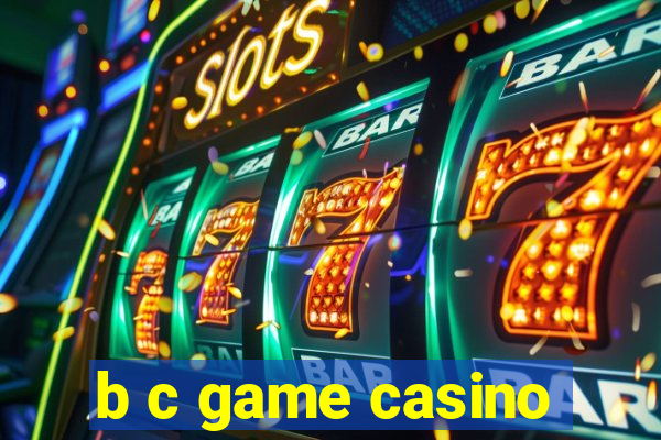 b c game casino