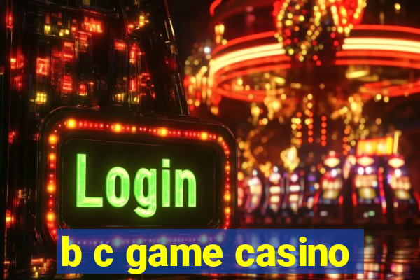 b c game casino