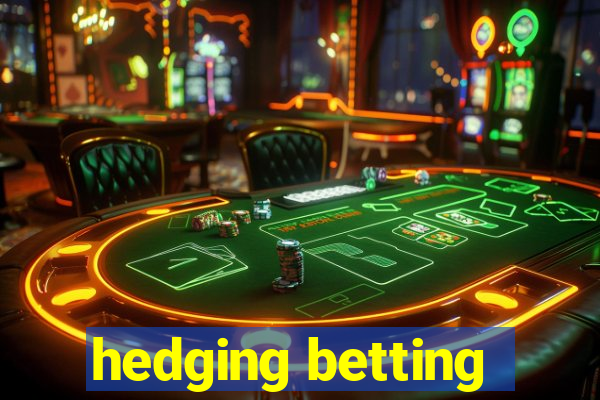 hedging betting