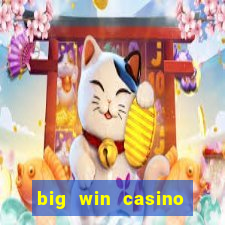 big win casino free slots