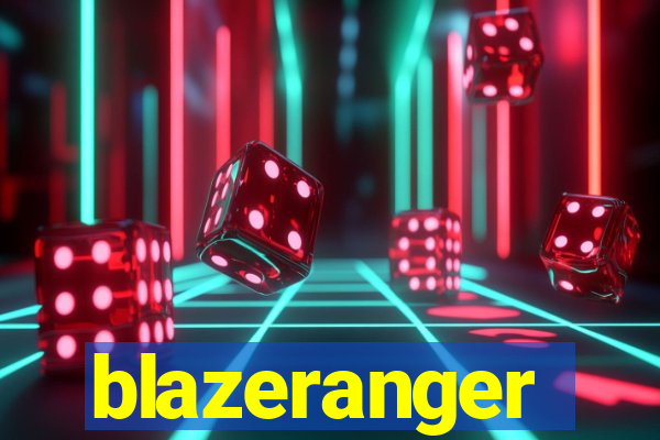 blazeranger