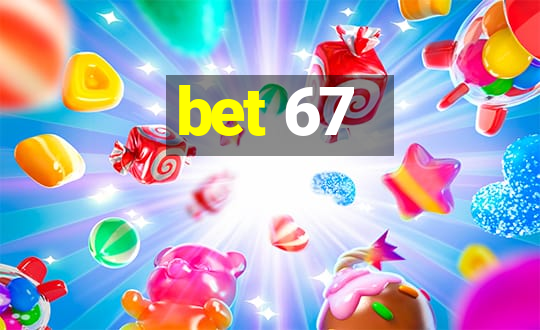 bet 67