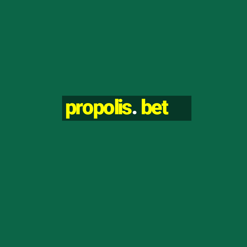 propolis. bet