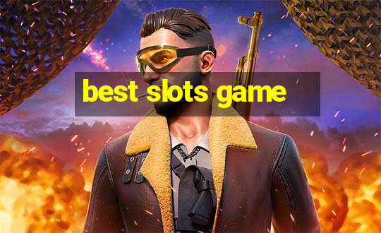 best slots game