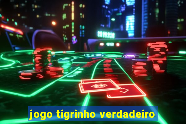 jogo tigrinho verdadeiro