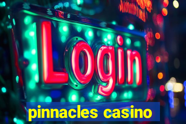 pinnacles casino