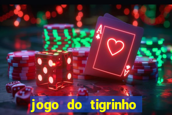 jogo do tigrinho qual é