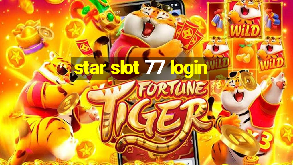 star slot 77 login