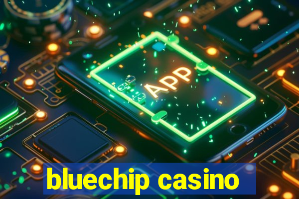 bluechip casino