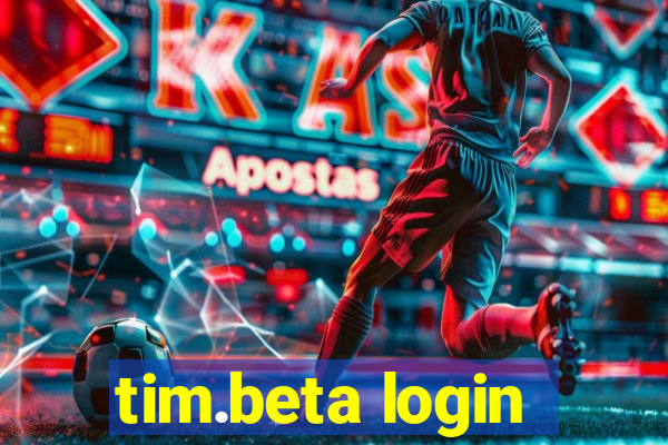 tim.beta login