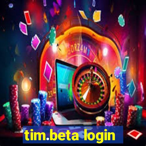 tim.beta login