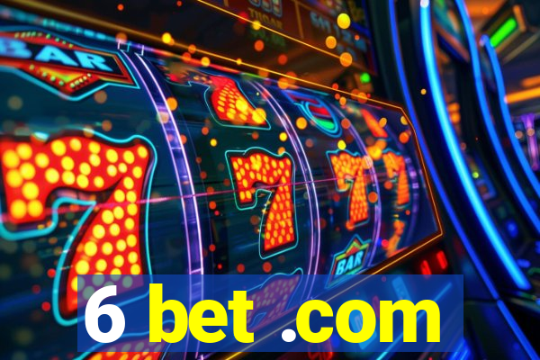 6 bet .com