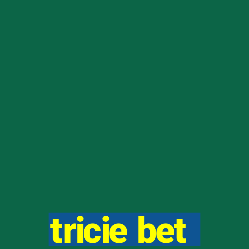 tricie bet