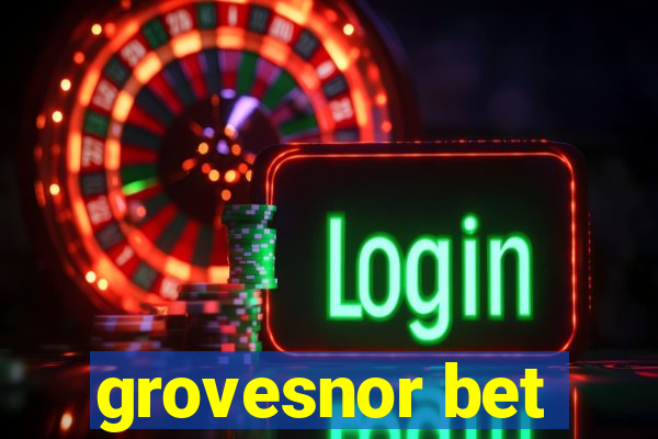 grovesnor bet