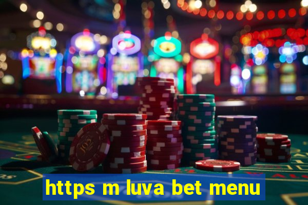 https m luva bet menu